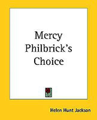Mercy Philbrick's Choice(English, Paperback, Jackson Helen Hunt)
