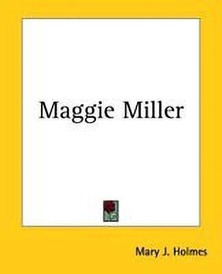 Maggie Miller(English, Paperback, Holmes Mary J.)