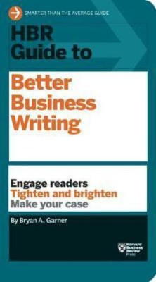 HBR Guide to Better Business Writing (HBR Guide Series)(English, Paperback, Garner Bryan A.)