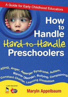 How to Handle Hard-to-Handle Preschoolers(English, Paperback, Appelbaum Maryln S.)