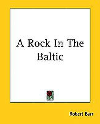 A Rock In The Baltic(English, Paperback, Barr Robert)