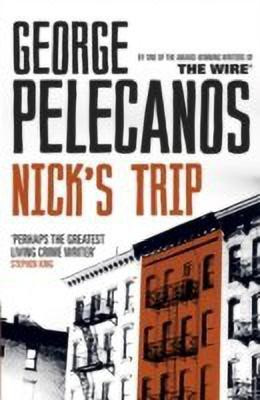 Nick's Trip(English, Paperback, Pelecanos George)
