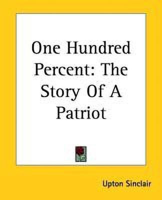 One Hundred Percent(English, Paperback, Sinclair Upton)