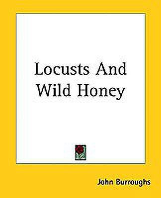 Locusts And Wild Honey(English, Paperback, Burroughs John)
