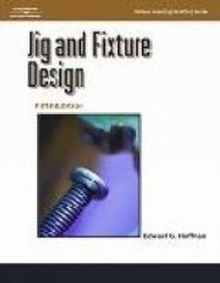 Jig and Fixture Design,(English, Paperback, Hoffman Edward)