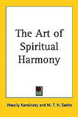 The Art of Spiritual Harmony(English, Paperback, Kandinsky Wassily)