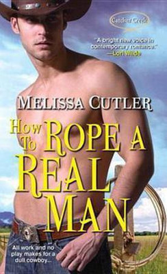 How to Rope a Real Man(English, Electronic book text, Cutler Melissa)