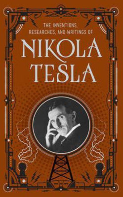 Inventions, Researches and Writings of Nikola Tesla (Barnes & Noble Collectible Classics: Omnibus Edition)(English, Hardcover, Tesla Nikola)