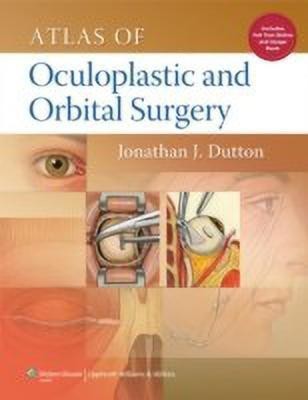 Atlas of Oculoplastic and Orbital Surgery(English, Hardcover, Dutton Jonathan MD, PhD)