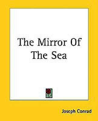 The Mirror Of The Sea(English, Paperback, Conrad Joseph)