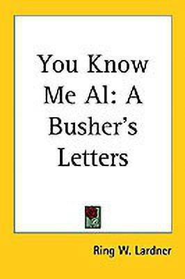 You Know Me Al(English, Paperback, Lardner Ring W.)