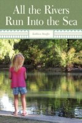 All The Rivers Run Into The Sea(English, Paperback, Stauffer Kathleen)