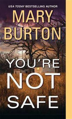You're Not Safe(English, Electronic book text, Burton Mary)