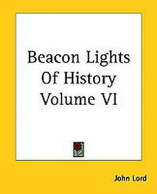 Beacon Lights Of History Volume VI(English, Paperback, Lord John)