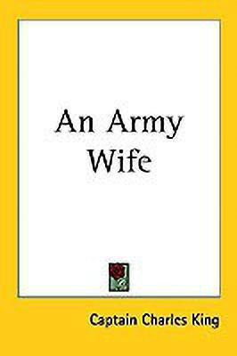 An Army Wife(English, Paperback, King Captain Charles)