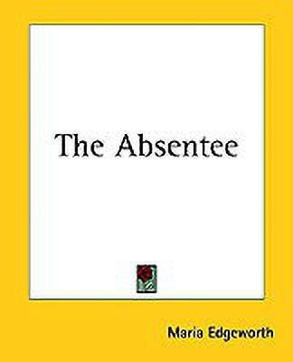 The Absentee(English, Paperback, Edgeworth Maria)