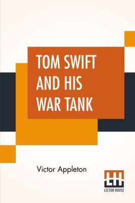 Tom Swift And His War Tank(English, Paperback, Appleton Victor)