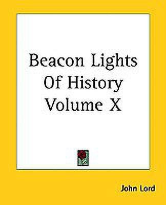 Beacon Lights Of History Volume X(English, Paperback, Lord John)