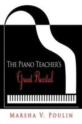 The Piano Teacher's Great Recital(English, Paperback, Poulin Marsha V)