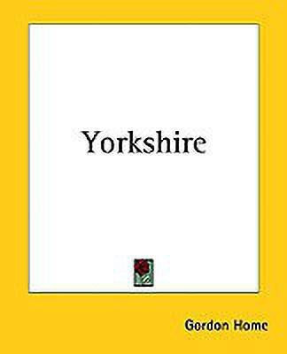 Yorkshire(English, Paperback, Home Gordon)