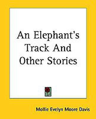 An Elephant's Track And Other Stories(English, Paperback, Davis Mollie Evelyn Moore)