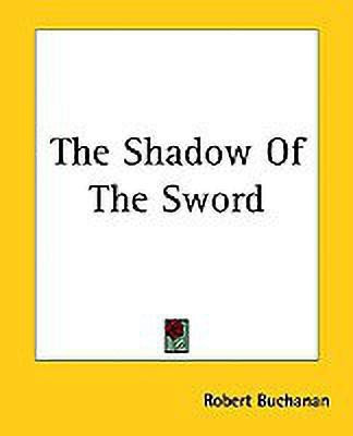 The Shadow Of The Sword(English, Paperback, Buchanan Robert)