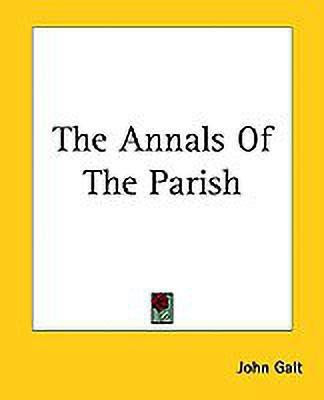 The Annals Of The Parish(English, Paperback, Galt John)
