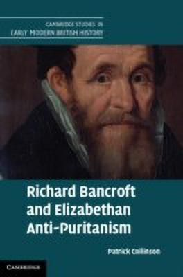 Richard Bancroft and Elizabethan Anti-Puritanism(English, Hardcover, Collinson Patrick)