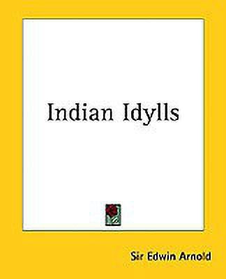 Indian Idylls(English, Paperback, Arnold Edwin Sir)