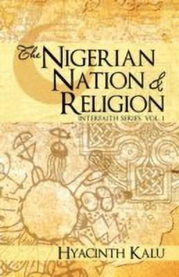 The Nigerian Nation and Religion.(English, Paperback, Kalu Hyacinth)