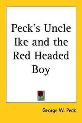 Peck's Uncle Ike and the Red Headed Boy(English, Paperback, Peck George W.)