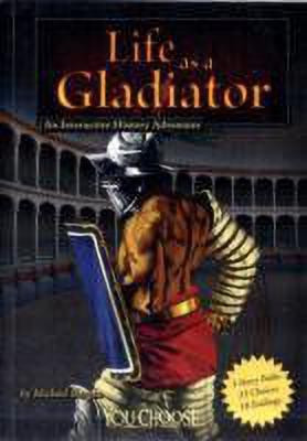 You Choose Warriors Life as a Gladiator an Interactive History Adventure(English, Paperback, Burgan ,Michael)