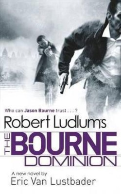 Robert Ludlum's The Bourne Dominion(English, Paperback, Ludlum Robert)