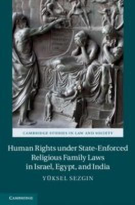 Human Rights under State-Enforced Religious Family Laws in Israel, Egypt and India(English, Hardcover, Sezgin Yueksel)