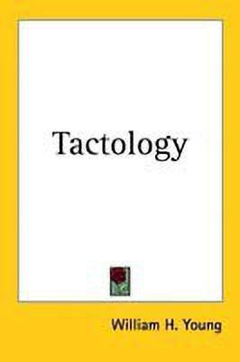 Tactology(English, Paperback, Young William H.)