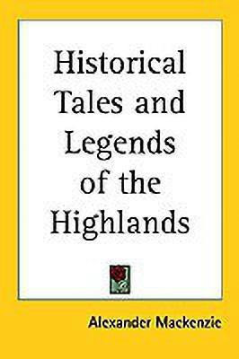 Historical Tales and Legends of the Highlands(English, Paperback, unknown)