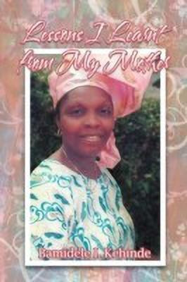 Lessons I Learnt from My Mother(English, Paperback, Kehinde Bamidele I)