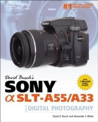 David Busch's Sony Alpha SLT-A55/A33 Guide to Digital Photography(English, Paperback, Busch David)