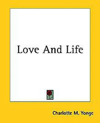 Love And Life(English, Paperback, Yonge Charlotte M.)