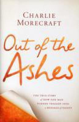 Out of the Ashes(English, Hardcover, Morecraft Charlie)