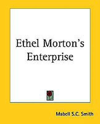 Ethel Morton's Enterprise(English, Paperback, Smith Mabell S.C.)