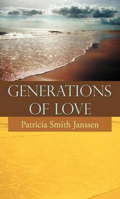 Generations of Love(English, Hardcover, Janssen Patricia Smith)