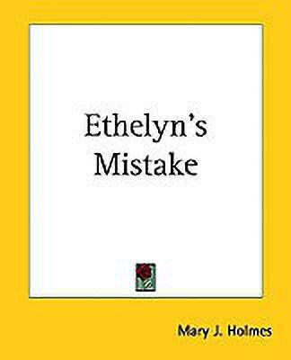 Ethelyn's Mistake(English, Paperback, Holmes Mary J.)