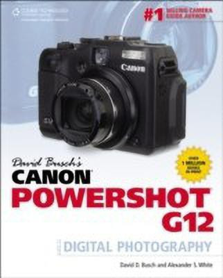 David Busch's Canon Powershot G12 Guide to Digital Photography(English, Paperback, Busch David)