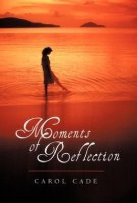 Moments of Reflection(English, Paperback, Cade Carol)