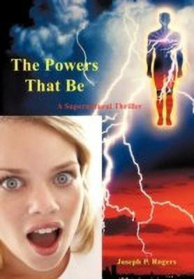 The Powers That Be(English, Paperback, Rogers Joseph P)