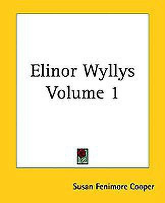Elinor Wyllys Volume 1(English, Paperback, Cooper Susan Fenimore)