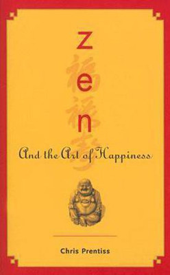 ZEN and the Art of Happiness(English, Paperback, Prentiss Chris)