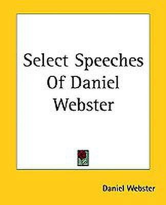 Select Speeches Of Daniel Webster(English, Paperback, Webster Daniel)