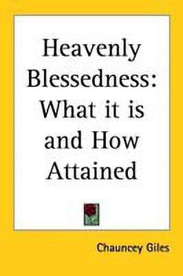 Heavenly Blessedness(English, Paperback, Giles Chauncey Rev.)